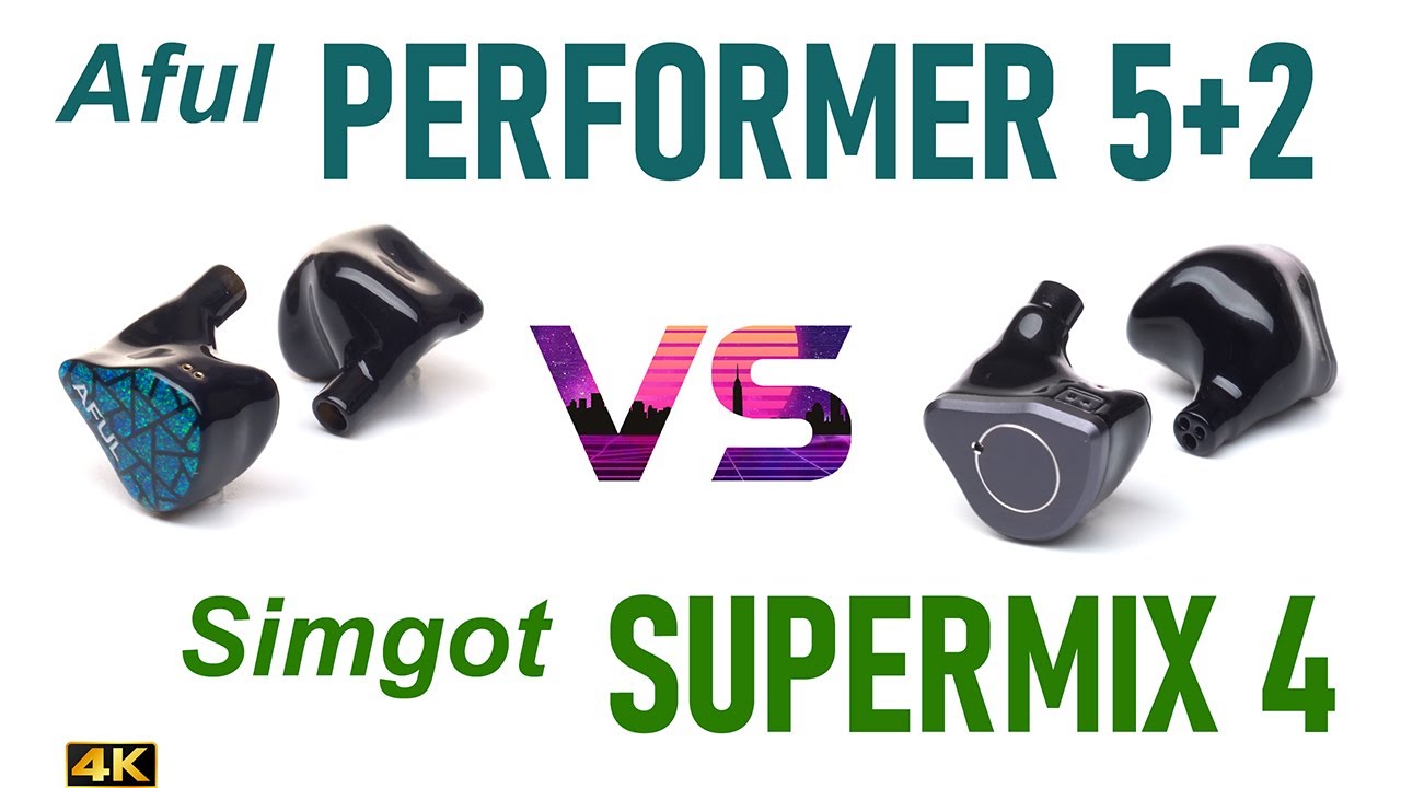 Aful Performer 5+2 vs Simgot Supermix 4  - IEM sound comparison