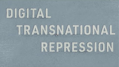 Digital Transnational Repression Explained