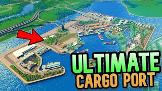 Building The ULTIMATE Cargo Port in Cities: Skylines