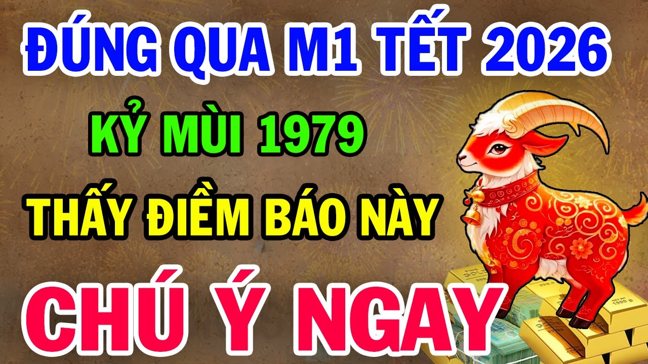 Kỷ Mùi 1979 HẾT KHỔ THẬT RỒI: Năm 2026 Đổi vận Giàu to, Kẻ từng COI THƯỜNG bạn giờ không với tới!