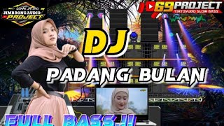 DJ PADANG BULAN TERBARU BY 69 PROJECT || JINGGEL MA AUDIO|| PERFOM @JIMBRONG_AUDIO