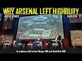 Why Arsenal HAD TO LEAVE Highbury! - Arsene Wenger and David Dein explain 🗣️