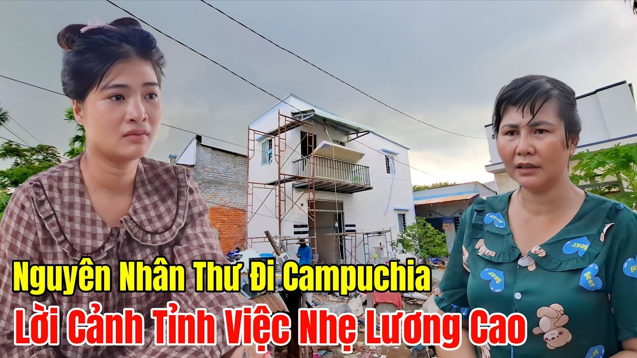 Thư Bất Ngờ Kể Nguyên Nhân Dẫn Đến Việc Đi Campuchia Làm