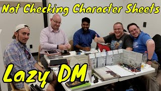 DM s not Checking Character Sheets is Lazy