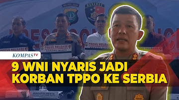 9 WNI jadi Korban TPPO ke Serbia, Begini Modus Tersangka!