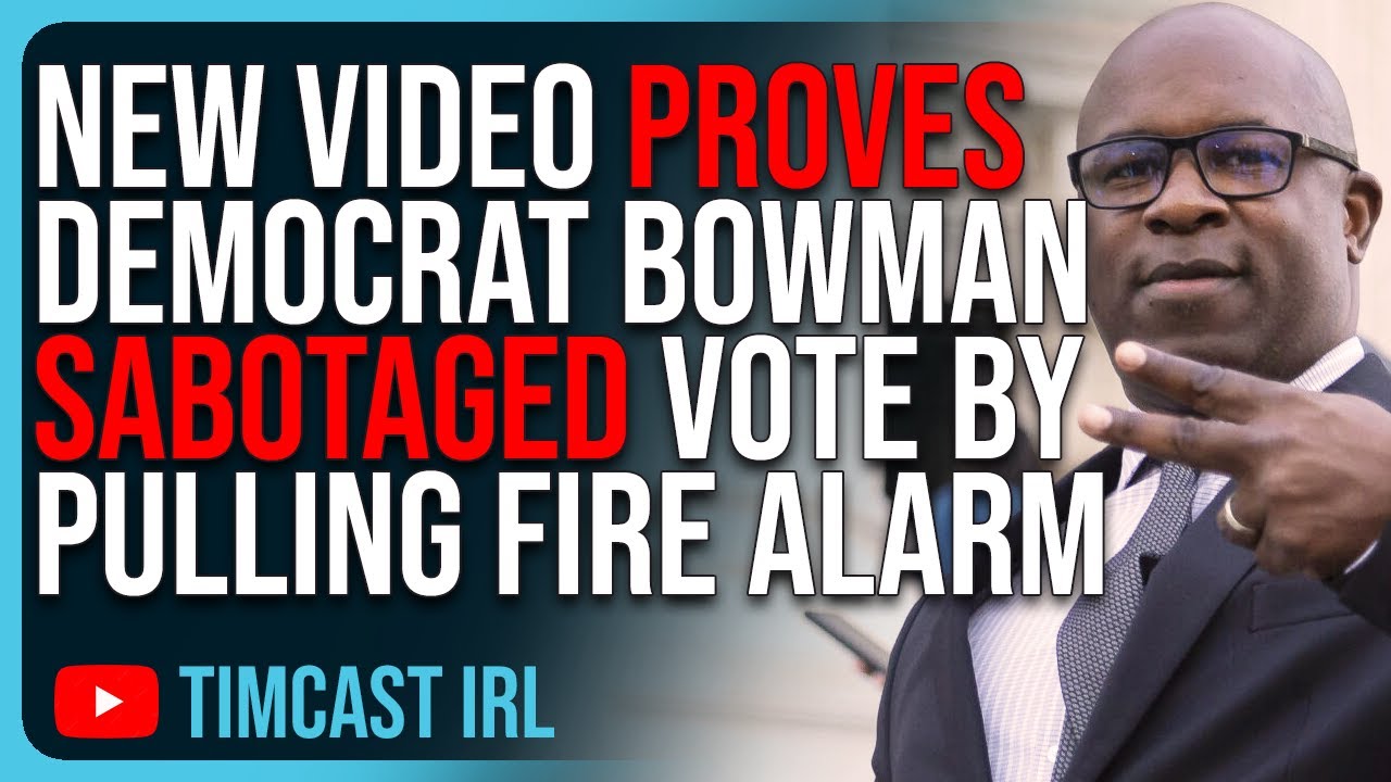 New Video PROVES Democrat Bowman SABOTAGED Vote By Pulling Fire Alarm, He REMOVED Warning Signs