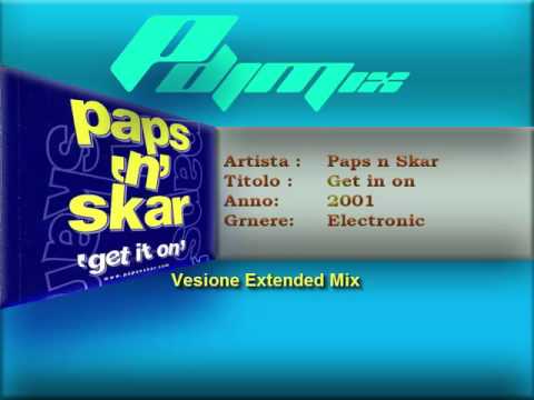 Paps N Skar - Get it on (2001 extended Mix)