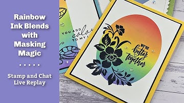 Rainbow Ink Blends with Masking Magic - Stamp and Chat Live Replay