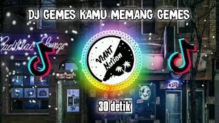 🎶DJ GEMES KAMU MEMANG GEMES 30 DETIK