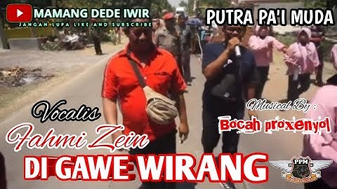 DI GAWE WIRANG ( FAHMI ZEIN ) I PUTRA PA