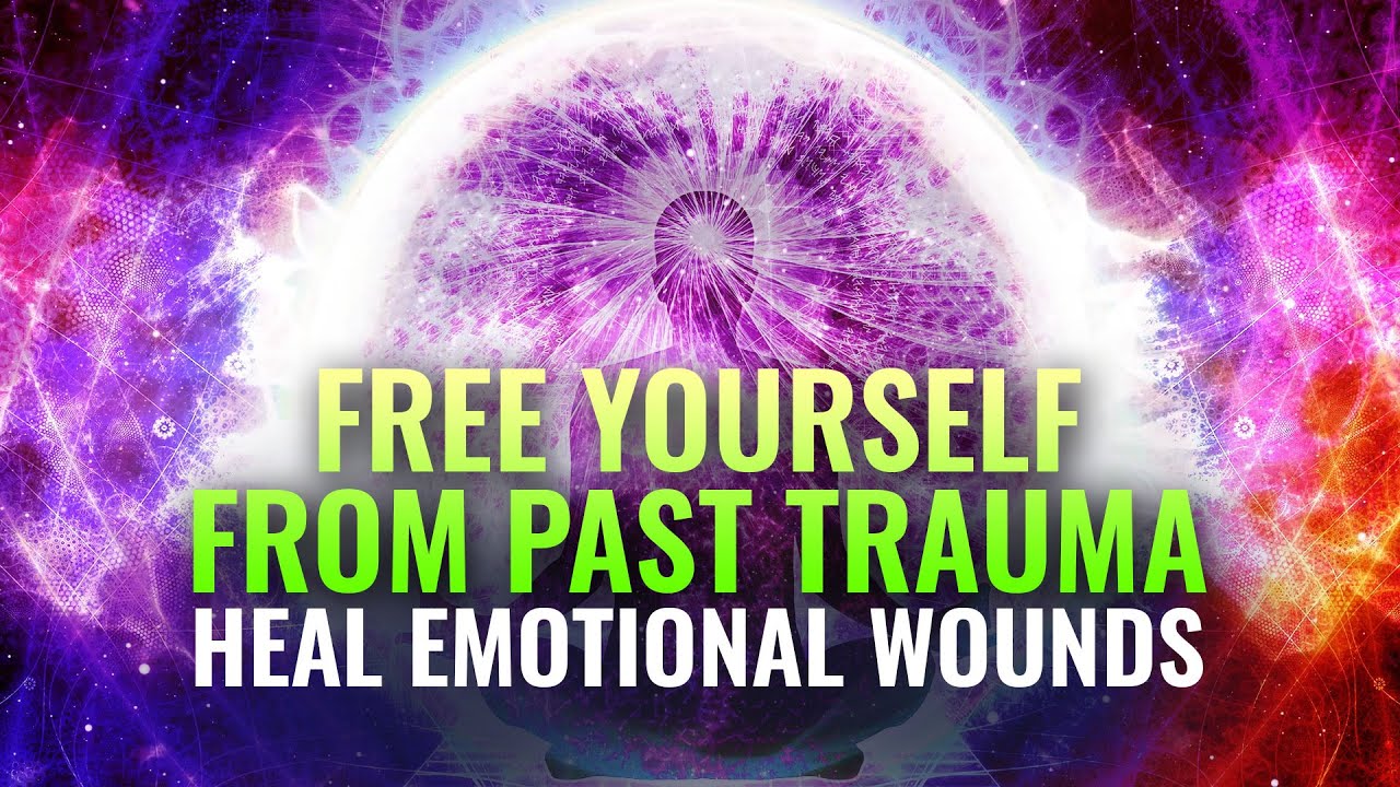 Free Yourself from Past Trauma || Heal Emotional Wounds || 417 Hz ...