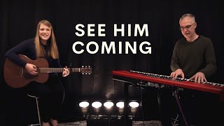 Video thumbnail of "See Him Coming (Acoustic Song Leading Video) // Emu Music"