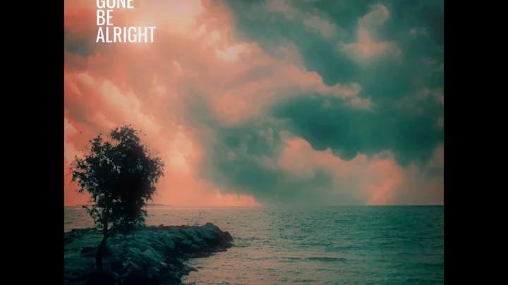 WISE-Gone Be Alright