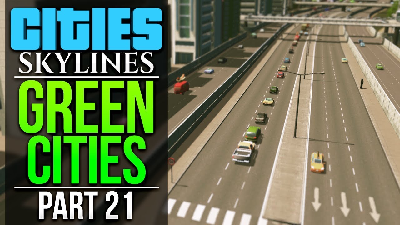 Cities: Skylines Green Cities | PART 21 | EXTENDING THE NETWORK