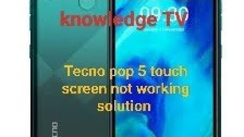 Tecno pop 5 touch screen not working solution