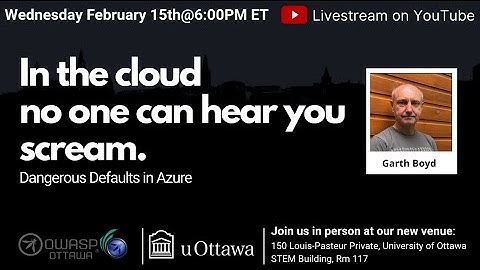 OWASP Ottawa February 2023: In the Cloud No one Can Hear You Scream