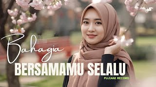 Download Lagu Bahagia Bersamamu Selalu – Lagu Pop Melayu Romantis Penuh Kebahagiaan MP3