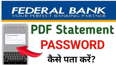 Federal bank statement pdf password kaise pata kare | how to get federal bank statement password