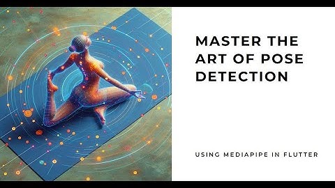 How to do Pose Detection using MediaPipe in flutter