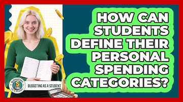 How Can Students Define Their Personal Spending Categories?