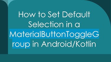How to Set Default Selection in a MaterialButtonToggleGroup in Android/Kotlin