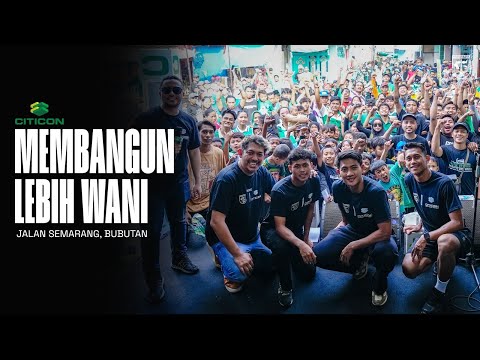 Membangun Lebih Wani Jalan Semarang Bubutan Bersama Citicon | Off-field Session