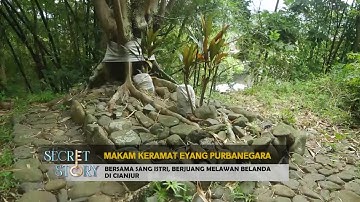 Makam Keramat Eyang Purbanegara | SECRET STORY (09/11/22)