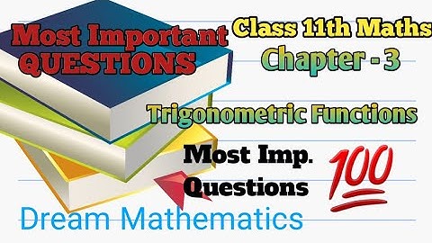 Important Questions Class 11th math Chapter 3-Trigonometric Function/Imp. question/Dream Mathematics