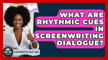 What Are Rhythmic Cues In Screenwriting Dialogue? - Screenwriter