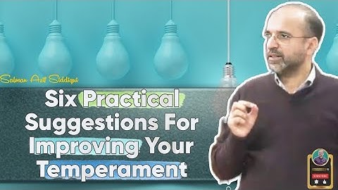 Six Practical suggestions for improving your Temperament | Salman Asif Siddiqui.