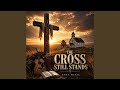 The Cross Still Stands