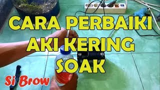 Ternyata begini cara servis aki kering udah mati bisa hidup lagi