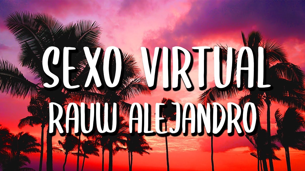 Rauw Alejandro - Sexo Virtual (Letra/Lyrics) // TÓCATE TÓCATE