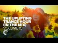 THE UPLIFTING TRANCE HOUR IN THE MIX VOL. 15 [FULL SET]