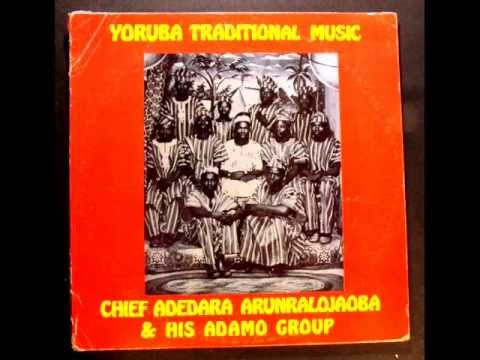 Chief Adedara Arunralojaoba and His Adamo Group (Audio)