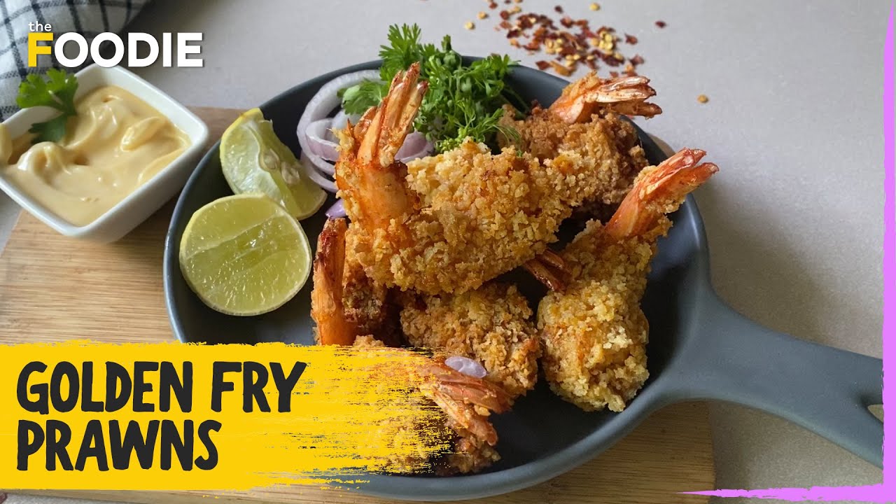 Golden Fry Prawns | How to make Crispy Golden Fry Prawns | The Foodie