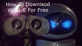 How to Download WALL-E for Free