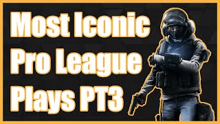 Most Iconic R6S Pro League Plays PT3