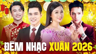Đêm Nhạc Xuân 2026 - Nhiều Ca Sĩ | Dương Hồng Loan, Ngọc Phụng, Lưu Chí Vỹ, Bạch Công Khanh