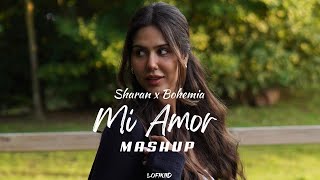 Sharan x Bohemia | Mi Amor Mashup | Lofikiid