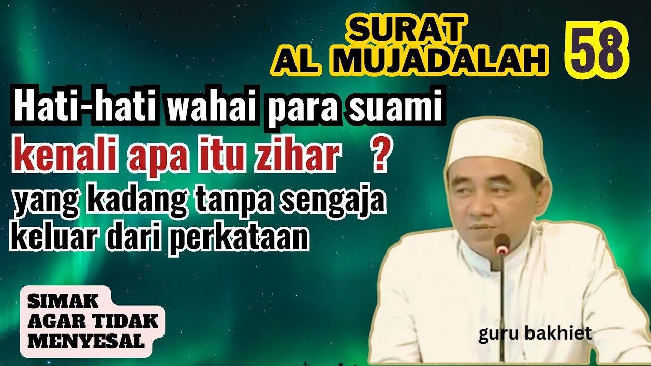 Surat Al Mujadalah Kenali apa itu Zihar ? . guru bakhiet