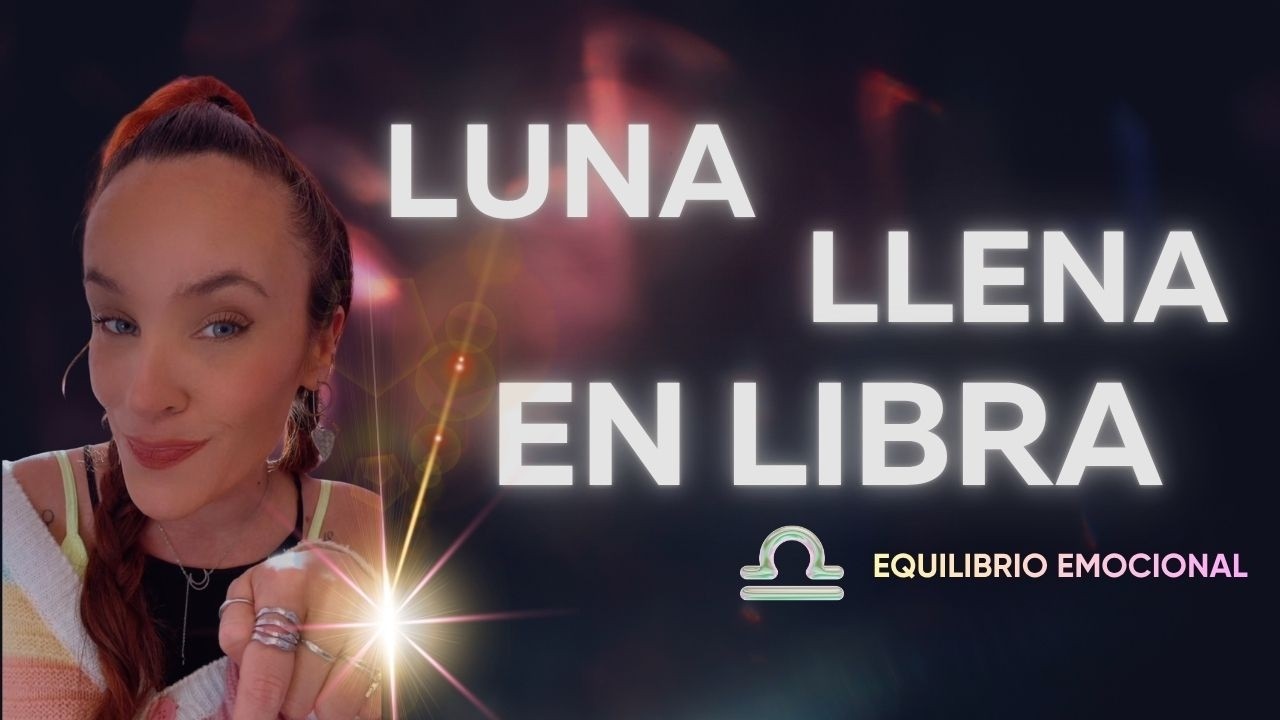 Prepárate para emociones fuertes LUNA LLENA en LIBRA 2026 - YouTube