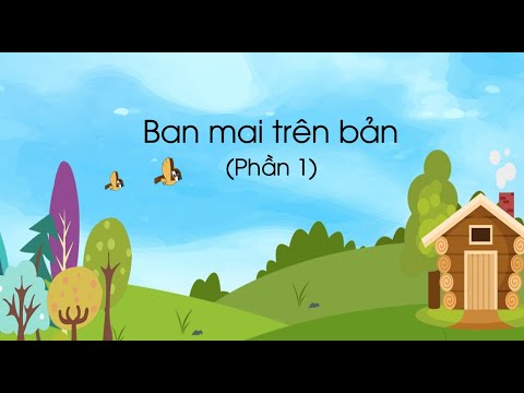 Video Ban mai trên bản (Phần 1) - Tiếng Việt lớp 1 (Chân... - youtube