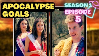 Apocalypse Goals S1 Episode 5