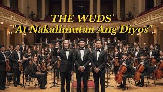 At Nakalimutan ang Diyos - The Wuds – Full Symphony Orchestra \u0026 Choir Reimagined