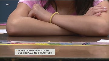 Texas lawmakers clash over replacing STAAR Test