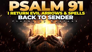 Return Evil Arrows Back To Sender | Psalms 91 Prayer of Protection Return Evil Arrows Back To Sender