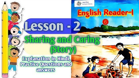 Class 6 English Chapter 2 Sharing and caring | Explanation, Word Meaning, Q&A in Hindi