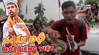 Quá sốc khi người Ấn Độ nói tiếng Việt nghe đã tai nhưng sau đó bị cú lừa bất ngờ | Phong Bụi