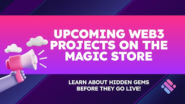 Upcoming Web3 Projects on The Magic Store. Learn about Hidden Gems before they go live!